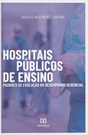 Hospitais públicos de ensino: padrões de evolução do desempenho gerencial